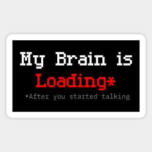 Brain Loading Pixel Humor – Retro American Glitch Style Magnet